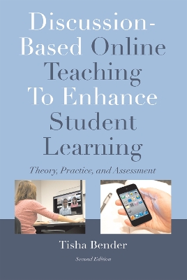Discussion-Based Online Teaching To Enhance Student Learning: Theory, Practice and Assessment