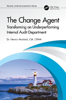Change Agent: Transforming an Underperforming Internal Audit Department