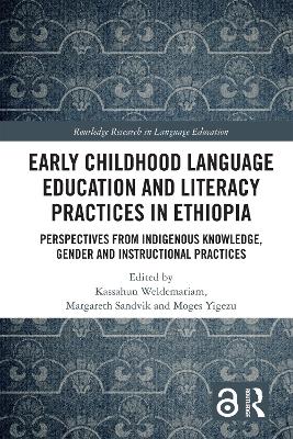 Early Childhood Language Education and Literacy Practices in Ethiopia: Perspectives from Indigenous Knowledge, Gender and Instructional Practices