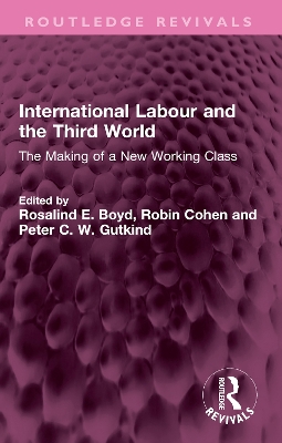 International Labour and the Third World: The Making of a New Working Class