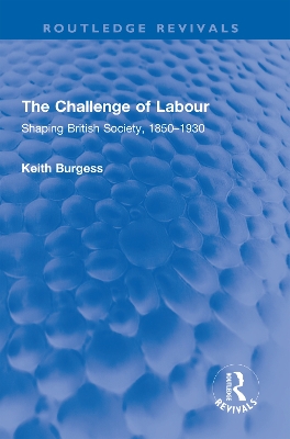 Challenge of Labour: Shaping British Society, 1850-1930