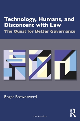 Technology, Humans, and Discontent with Law: The Quest for Better Governance