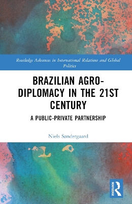 Brazilian Agricultural Diplomacy in the 21st Century: A Public - Private Partnership