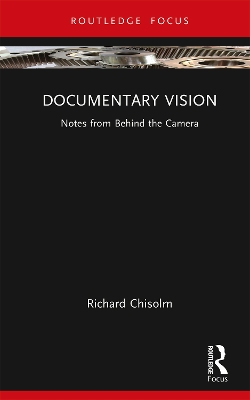 Documentary Vision: Notes from Behind the Camera