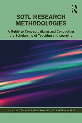 SoTL Research Methodologies: A Guide to Conceptualizing and Conducting the Scholarship of Teaching and Learning
