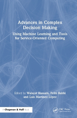 Advances in Complex Decision Making: Using Machine Learning and Tools for Service-Oriented Computing