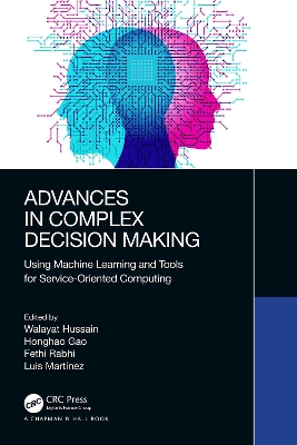 Advances in Complex Decision Making: Using Machine Learning and Tools for Service-Oriented Computing