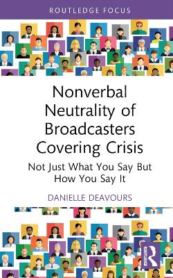 Nonverbal Neutrality of Broadcasters Covering Crisis: Not Just What You Say But How You Say It