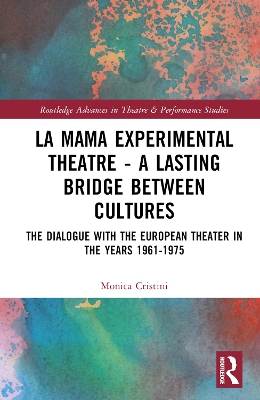 La MaMa Experimental Theatre - A Lasting Bridge Between Cultures: The Dialogue with European Theater in the Years 1961-1975