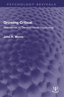 Growing Critical: Alternatives to Developmental Psychology