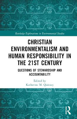 Christian Environmentalism and Human Responsibility in the 21st Century: Questions of Stewardship and Accountability