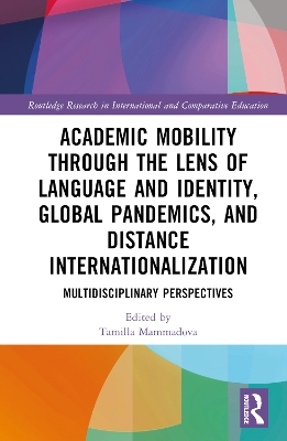 Academic Mobility through the Lens of Language and Identity, Global Pandemics, and Distance Internationalization: Multidisciplinary Perspectives