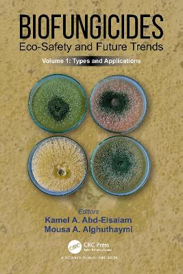 Biofungicides: Eco-Safety and Future Trends: Types and Applications, Volume 1
