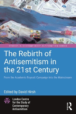 Rebirth of Antisemitism in the 21st Century: From the Academic Boycott Campaign into the Mainstream