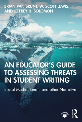 Educator's Guide to Assessing Threats in Student Writing: Social Media, Email, and Other Narrative