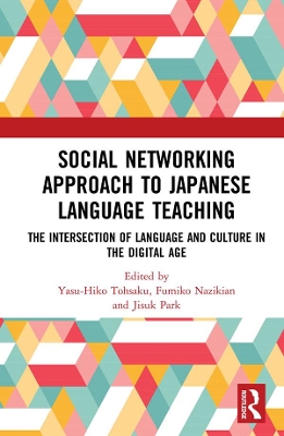 Social Networking Approach to Japanese Language Teaching: The Intersection of Language and Culture in the Digital Age