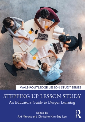 Stepping up Lesson Study: An Educators Guide to Deeper Learning