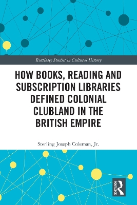 How Books, Reading and Subscription Libraries Defined Colonial Clubland in  the British Empire