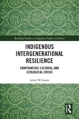 Indigenous Intergenerational Resilience: Confronting Cultural and Ecological Crisis
