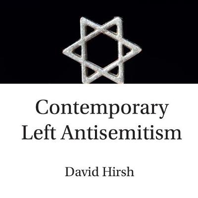 Contemporary Left Antisemitism Unabridged edition