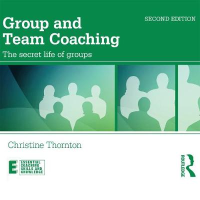 Group and Team Coaching: The Secret Life of Groups Unabridged edition