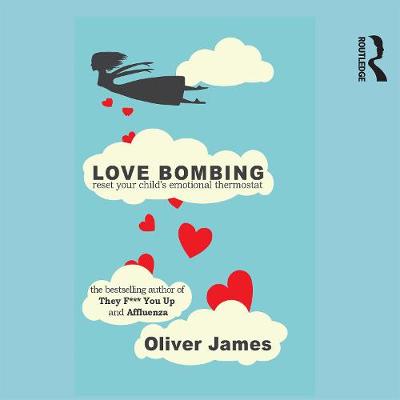 Love Bombing: Reset Your Child's Emotional Thermostat Unabridged edition