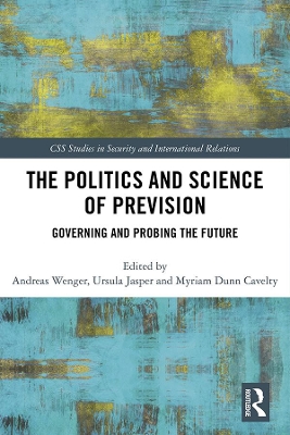 Politics and Science of Prevision: Governing and Probing the Future