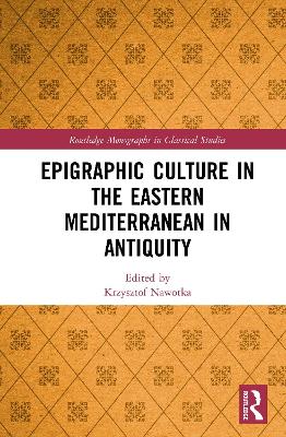 Epigraphic Culture in the Eastern Mediterranean in Antiquity