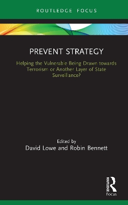 Prevent Strategy: Helping the Vulnerable Being Drawn Towards Terrorism or Another Layer of  State Surveillance?