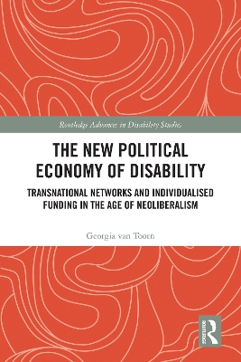 New Political Economy of Disability: Transnational Networks and Individualised Funding in the Age of Neoliberalism