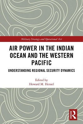 Air Power in the Indian Ocean and the Western Pacific: Understanding Regional Security Dynamics