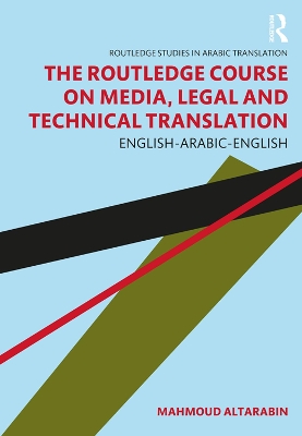 Routledge Course on Media, Legal and Technical Translation: English-Arabic-English