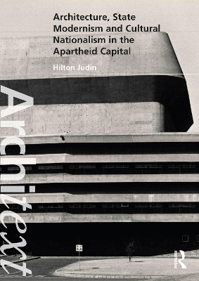 Architecture, State Modernism and Cultural Nationalism in the Apartheid  Capital