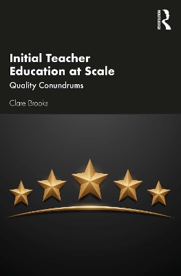 Initial Teacher Education at Scale: Quality Conundrums