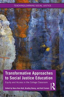 Transformative Approaches to Social Justice Education: Equity and Access in the College Classroom