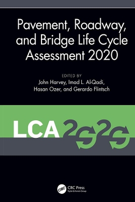 Pavement, Roadway, and Bridge Life Cycle Assessment 2020: Proceedings of the International Symposium on Pavement. Roadway, and Bridge  Life Cycle Assessment 2020 (LCA 2020, Sacramento, CA, 3-6 June 2020)