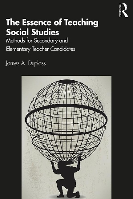 Essence of Teaching Social Studies: Methods for Secondary and Elementary Teacher Candidates