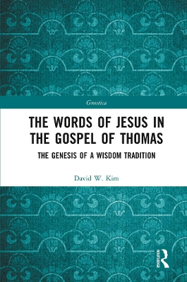 Words of Jesus in the Gospel of Thomas: The Genesis of a Wisdom Tradition