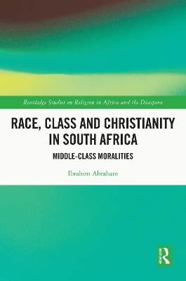 Race, Class and Christianity in South Africa: Middle-Class Moralities