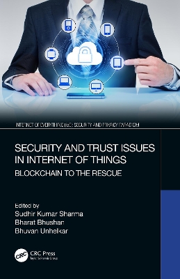 Security and Trust Issues in Internet of Things: Blockchain to the Rescue