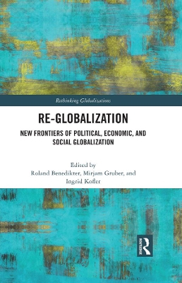 Re-Globalization: New Frontiers of Political, Economic, and Social Globalization