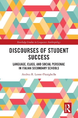 Discourses of Student Success: Language, Class, and Social Personae in Italian Secondary Schools