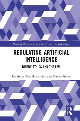 Regulating Artificial Intelligence: Binary Ethics and the Law