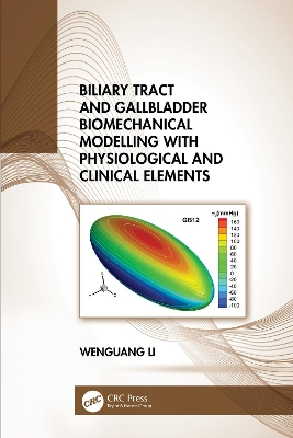 Biliary Tract and Gallbladder Biomechanical Modelling with Physiological and  Clinical Elements