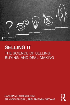Selling IT: The Science of Selling, Buying, and Deal-Making