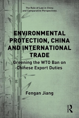 Environmental Protection, China and International Trade: Greening the WTO Ban on Chinese Export Duties