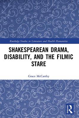 Shakespearean Drama, Disability, and the Filmic Stare