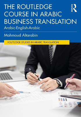 Routledge Course in Arabic Business Translation: Arabic-English-Arabic