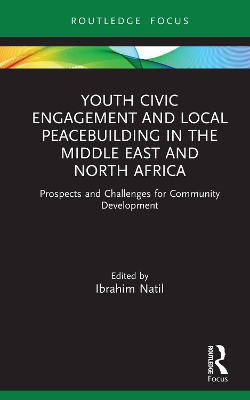 Youth Civic Engagement and Local Peacebuilding in the Middle East and North  Africa: Prospects and Challenges for Community Development
