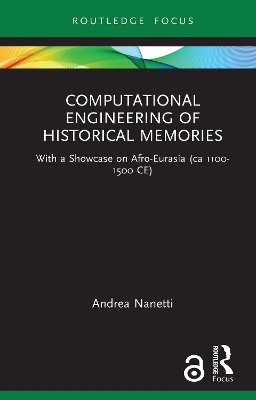 Computational Engineering of Historical Memories: With a Showcase on Afro-Eurasia (CA 1100-1500 Ce)